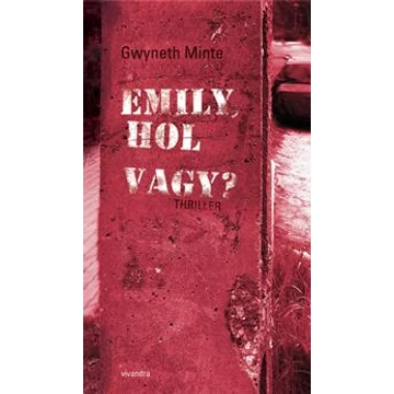 Emily, hol vagy?