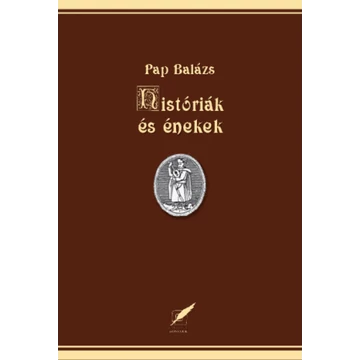 Históriák és énekek