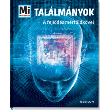 Találmányok - A fejlődés mérföldkövei