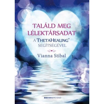 Találd meg a lélektársadat a ThetaHealing segítségével