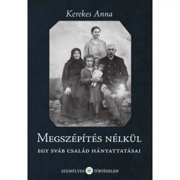 Megszépítés nélkül - Egy sváb család hányattatásai