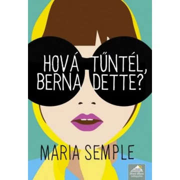 Hová tűntél, Bernadette?