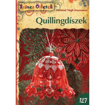 Quillingdíszek - Színes Ötletek 127.