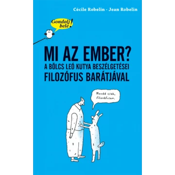Gondolj bele! Mi az ember?