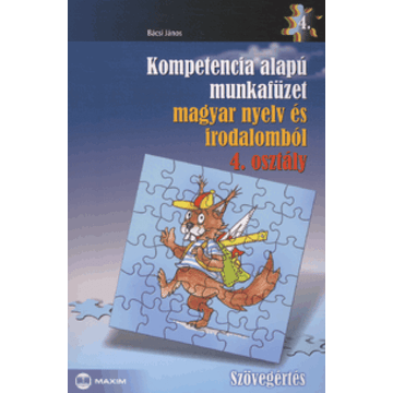 Kompetencia ?alapú munkafüzet magyar nyelv és irodalomból – 4. osztály
