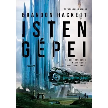 Isten gépei és más történetek mesterséges intelligenciákról