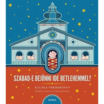 Szabad-e bejönni ide Betlehemmel?