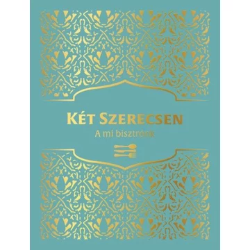 Két Szerecsen - A mi bisztrónk