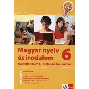 Magyar nyelv és irodalom gyakorlókönyv 6. osztályos tanulóknak- Jegyre megy!