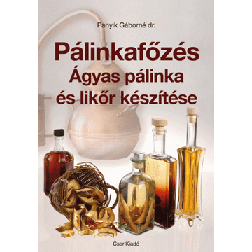 Pálinkafőzés - Ágyas pálinka és likőr készítése