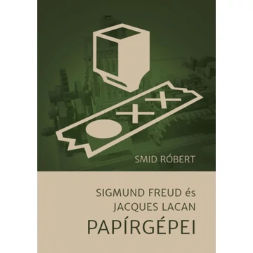 Sigmund Freud és Jacques Lacan Papírgépei