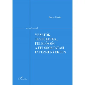 Vezetők, testületek, felelősség a felsőoktatási intézményekben