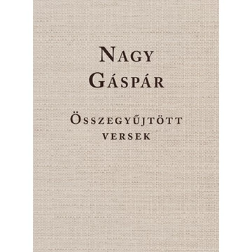 Nagy Gáspár  Összegyűjtött versek
