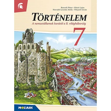 Történelem 7. Tankönyv ? A nemzetállamok korától a II. világháborúig (MS-2657U)