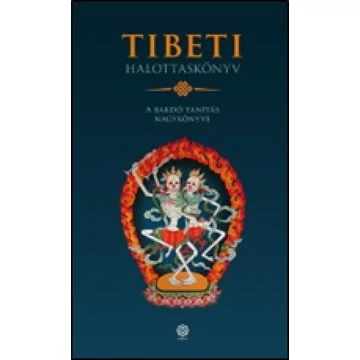 Tibeti halottaskönyv – A bardó tanítás nagykönyve