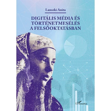 Digitális média és történetmesélés a felsőoktatásban