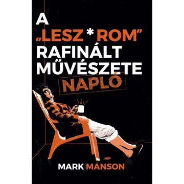 A &quot;Lesz*rom&quot; rafinált művészete - Napló
