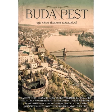 Buda &amp; Pest - egy város zivataros századaiból