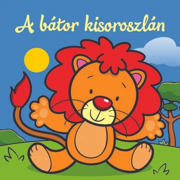 A bátor kisoroszlán – Állati kalandok