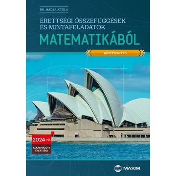 Érettségi összefüggések és mintafeladatok matematikából (középszinten)