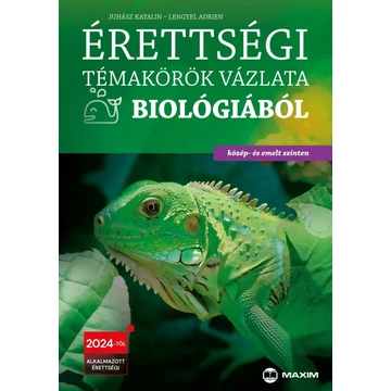Érettségi témakörök vázlata biológiából (közép- és emelt szinten) - 2024-től érvényes