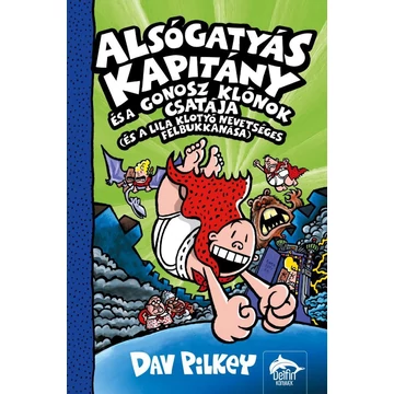 Alsógatyás Kapitány és a gonosz klónok csatája (és a lila klotyó nevetséges felbukkanása)