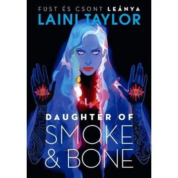 Daughter of Smoke &amp; Bone – Füst és csont leánya