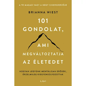 101 gondolat, ami megváltoztatja az életedet