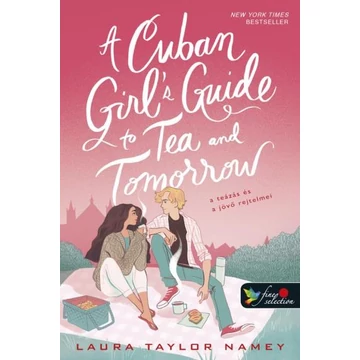 A Cuban Girl&#039;s Guide to Tea and Tomorrow - A teázás és a jövő rejtelmei