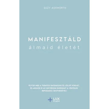 Manifesztáld álmaid életét