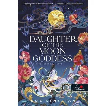 Daughter of the Moon Goddess - A Holdistennő lánya (Önállóan is olvasható!)