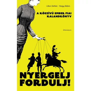 Nyergelj, fordulj! - A kőszívű ember fiai - kalandkönyv