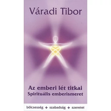 Az emberi lét titkai – Spirituális emberismeret