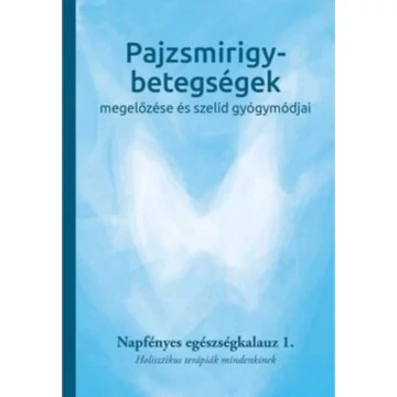 Pajzsmirigy-betegségek megelőzése és szelíd gyógymódjai