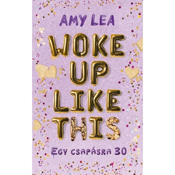 Woke Up Like This - Egy csapásra 30