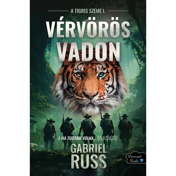 Vérvörös vadon (A Tigris szeme I.)