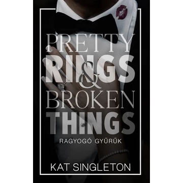 Pretty Rings &amp; Broken Things – Ragyogó gyűrűk - Éldekorált kiadás