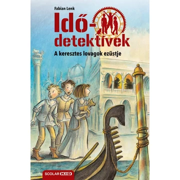 A keresztes lovagok ezüstje (Idődetektívek 12.) 2. kiadás