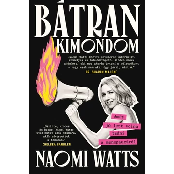 Bátran kimondom: Amit jó lett volna tudni a menopauzáról