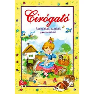 Cirógató - Mondókák, játékok gyermekekkel
