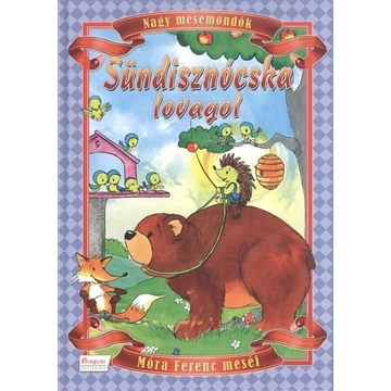 Sündisznócska lovagol - Nagy mesemondók