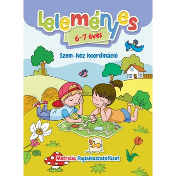 Leleményes 6-7 éves: Szem-kéz koordináció - Matricás foglalkoztatófüzet