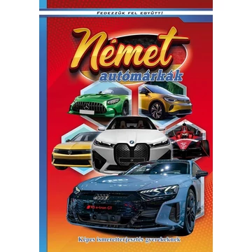 Német autómárkák - Képes ismeretterjesztés gyerekeknek - Fedezzük fel együtt!