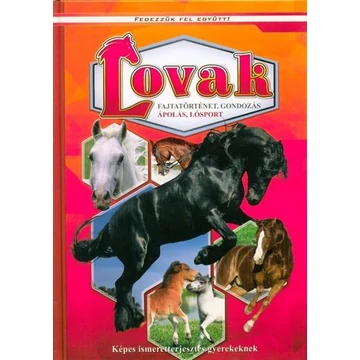Lovak - Képes ismeretterjesztés gyerekeknek - Fedezzük fel együtt!