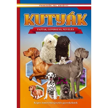 Kutyák - Képes ismeretterjesztés gyerekeknek