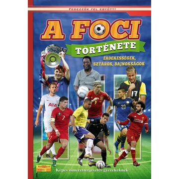A foci története - Képes ismeretterjesztés gyerekeknek