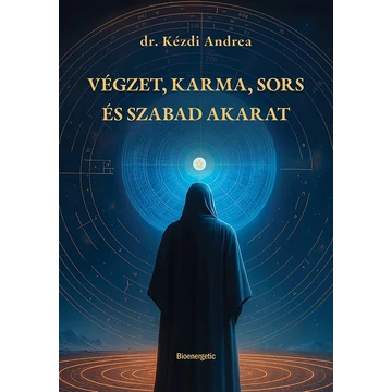 Végzet, karma, sors és szabad akarat