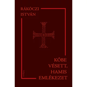 Kőbe vésett, hamis emlékezet