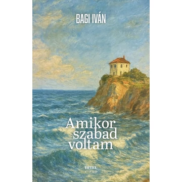 Amikor szabad voltam