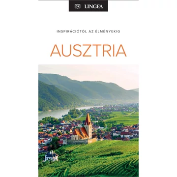 Inspirációtól az élményekig Ausztria
